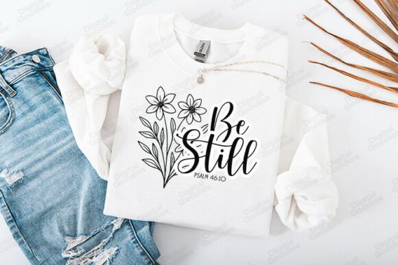 Be Still Floral Faith Typography: Graphics & T-Shirt Designs