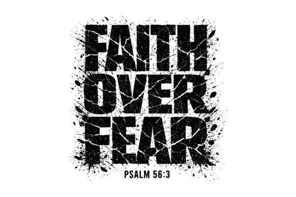 Faith over Fear Psalm 56 3 Grunge SVG: Graphics Review