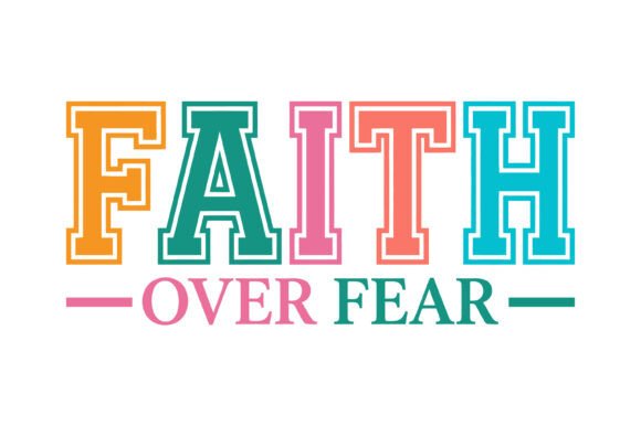 Faith over Fear Typography: Graphics for T-Shirt Designs