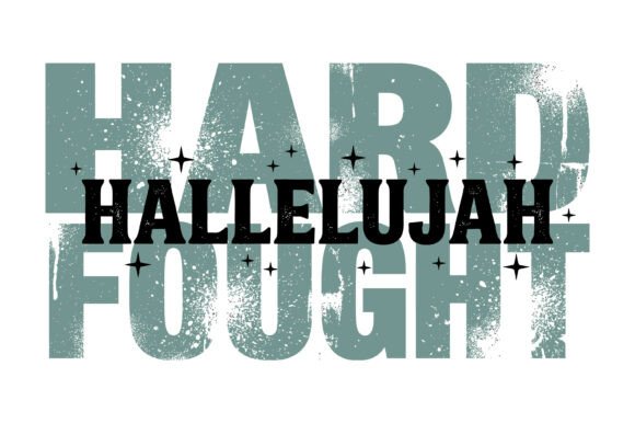 Hard Fought Hallelujah Grunge SVG for T-Shirt Designs