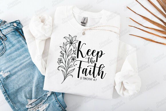 Keep the Faith Bible Verse Graphics for T-Shirt Designs