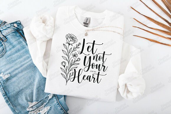 Let Not Your Heart Graphics for T-Shirt Designs