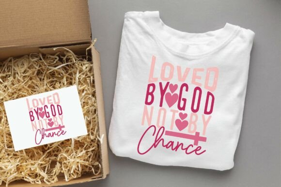 Loved by God Not by Chance: A T-Shirt Design Graphics Review