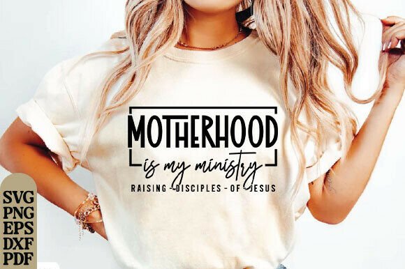 Motherhood is My Ministry SVG, PNG: Perfect for T-Shirt Designs