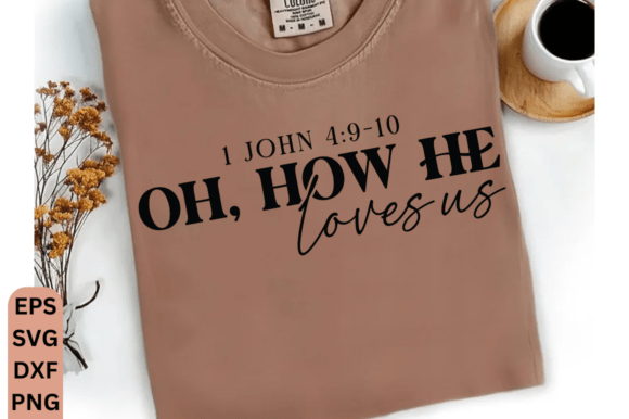 Oh How He Loves Us: A Versatile Graphic for T-Shirt Designs
