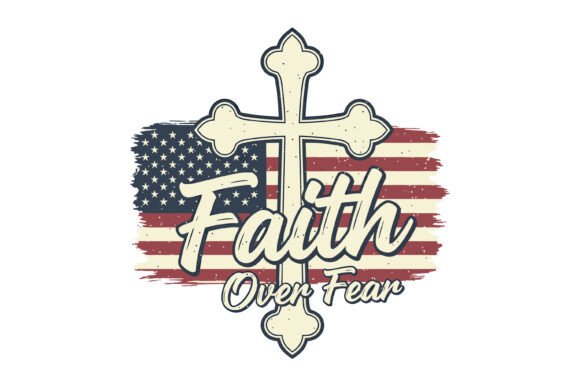 Review: Faith over Fear Patriotic T-Shirt Graphics