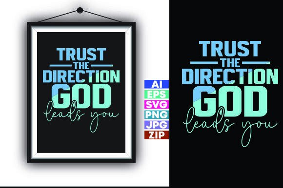 Trust the Direction God Leads You T-Shirt Graphics